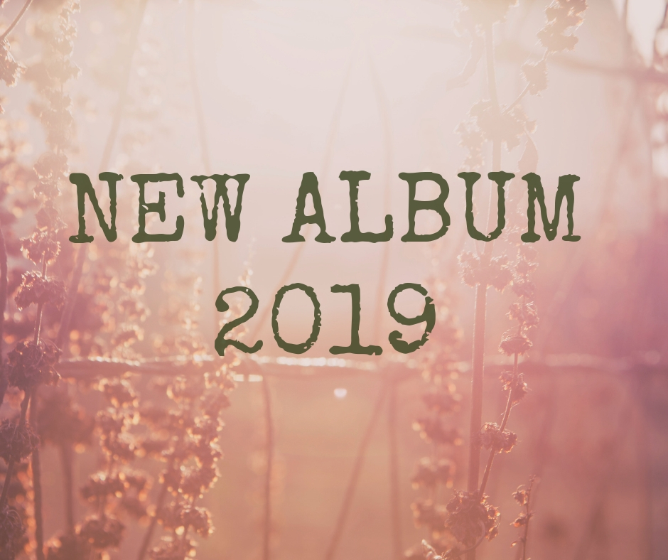 NEW ALBUM 2019